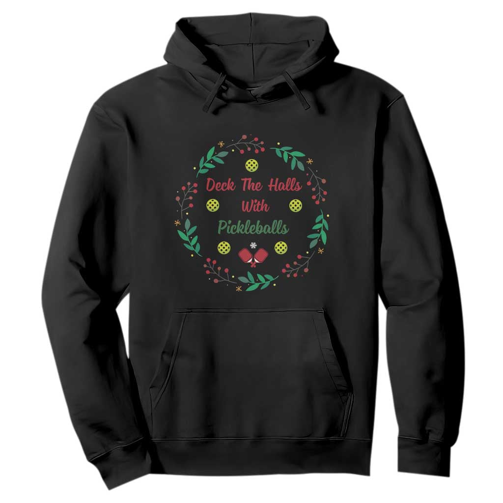 Christmas Pickleball Hoodie Deck The Halls With Pickleball Xmas Wealth TS11 Black Print Your Wear