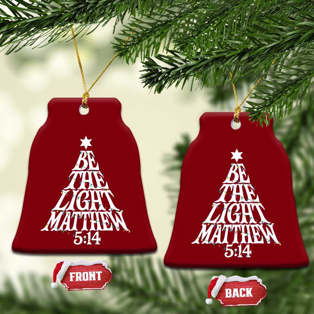 Christmas Be The Light Ceramic Ornament Christian Xmas Bible Verse TS11 Print Your Wear