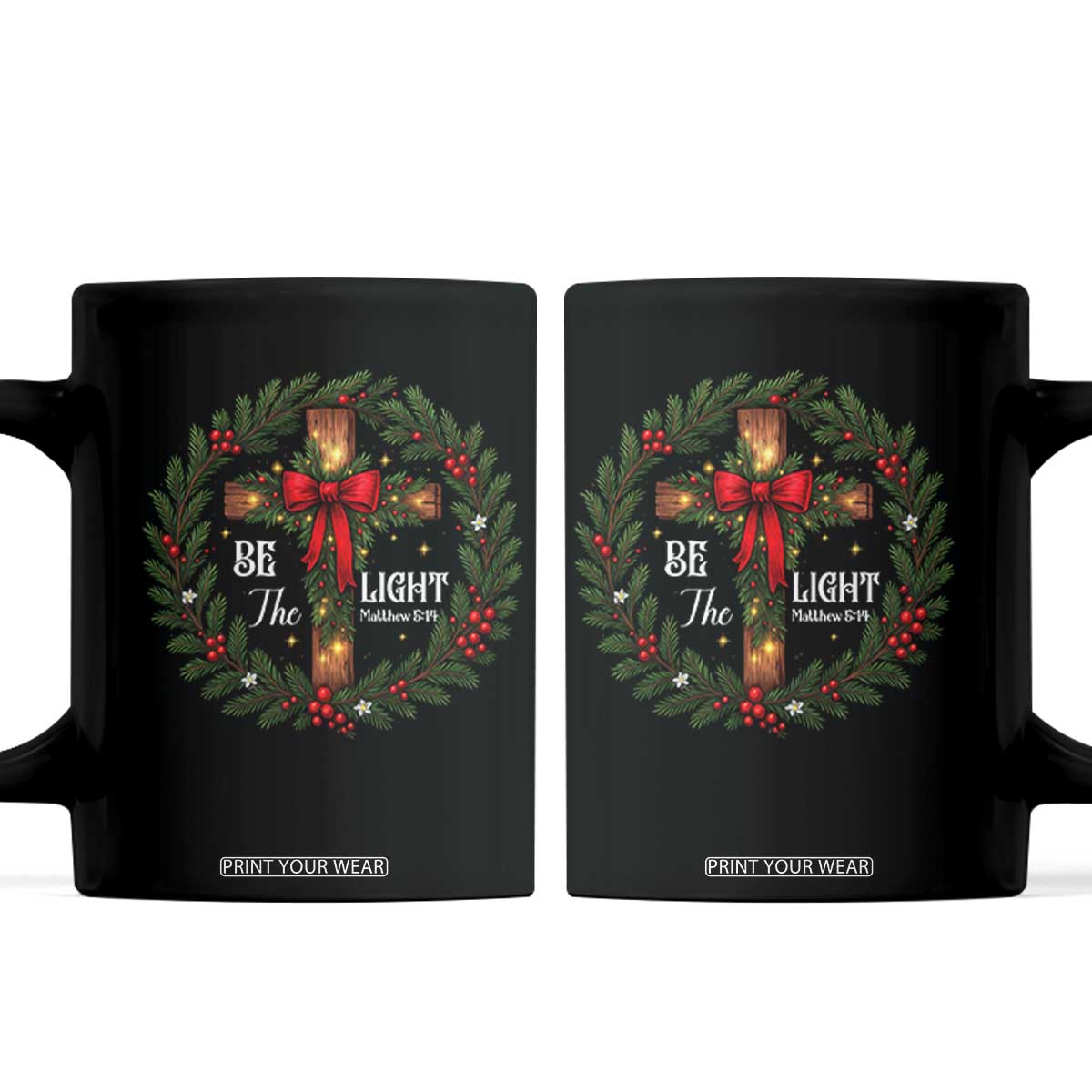 Christmas Be The Light Coffee Mug Christian Xmas Holiday Wreath Cross TS11 Black Print Your Wear