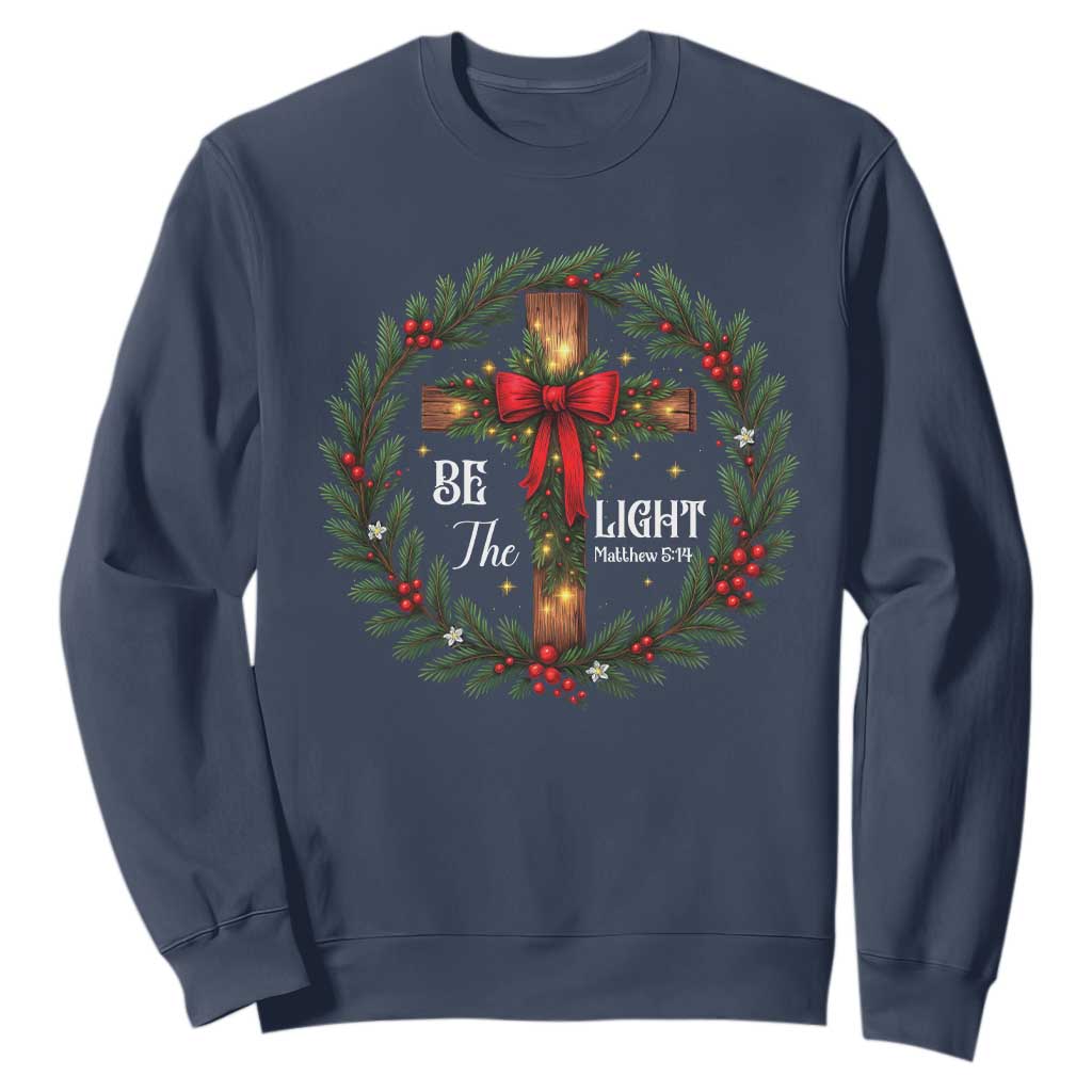 Christmas Be The Light Sweatshirt Christian Xmas Holiday Wreath Cross TS11 Navy Print Your Wear