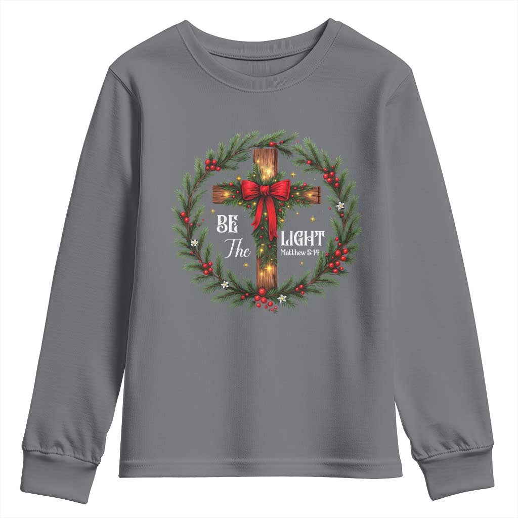 Christmas Be The Light Youth Sweatshirt Christian Xmas Holiday Wreath Cross TS11 Charcoal Print Your Wear