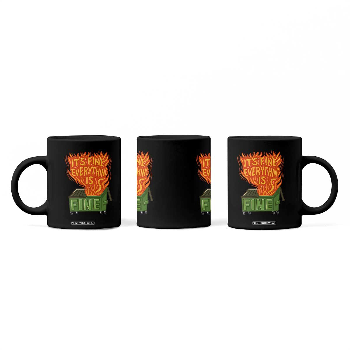 Funny Dumpster Fire Coffee Mug Its Fine Everything Is Fine Chaos TS11 Print Your Wear