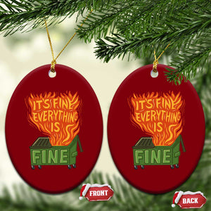 Funny Dumpster Fire Ceramic Ornament Its Fine Everything Is Fine Chaos TS11 Print Your Wear
