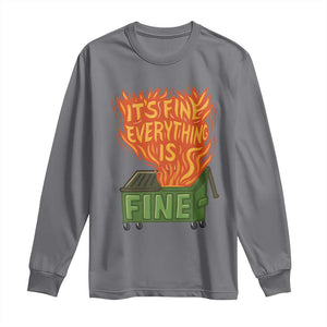 Funny Dumpster Fire Long Sleeve Shirt Its Fine Everything Is Fine Chaos TS11 Charcoal Print Your Wear