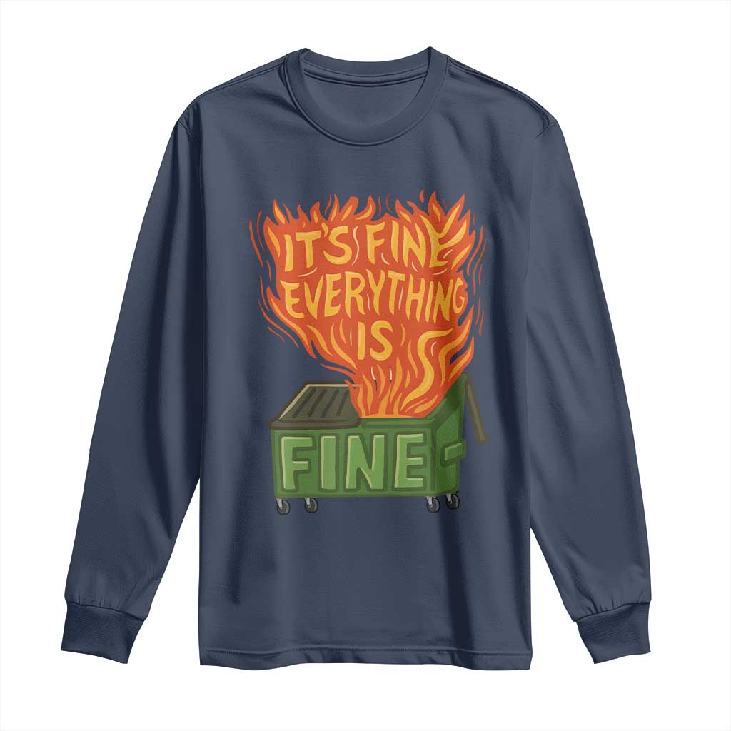 Funny Dumpster Fire Long Sleeve Shirt Its Fine Everything Is Fine Chaos TS11 Navy Print Your Wear