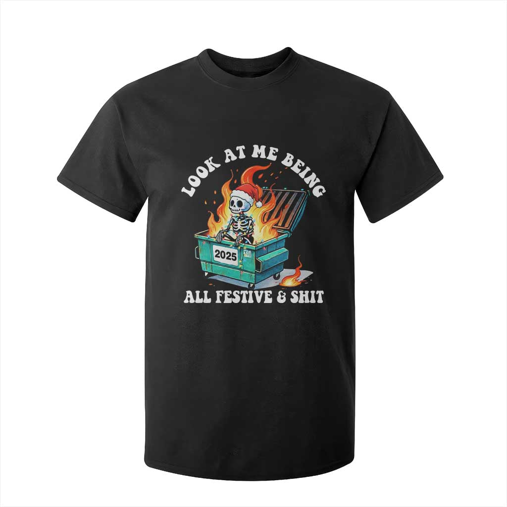 Funny Christmas Dumpster Fire Skeleton 2025 T Shirt For Kid Look At Me Being All Festive And Shit TS11 Black Print Your Wear
