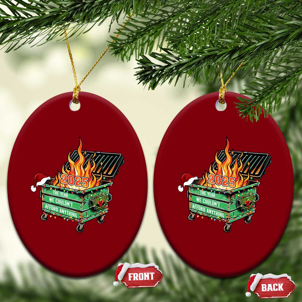 Funny Lil Dumpster Fire 2025 Ceramic Ornament The Year We Couldnt Afford Anything TS11 Print Your Wear
