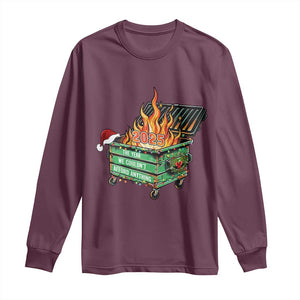 Funny Lil Dumpster Fire 2025 Long Sleeve Shirt The Year We Couldnt Afford Anything TS11 Maroon Print Your Wear