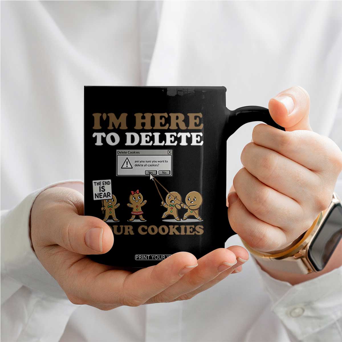 Funny Christmas I Am Here To Delete Your Cookie Coffee Mug Xmas Gingerbread Lover TS11 Print Your Wear