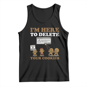 Funny Christmas I Am Here To Delete Your Cookie Tank Top Xmas Gingerbread Lover TS11 Black Print Your Wear