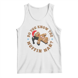 Christmas Gingerbread Tank Top Funny Do You Know The Muffin Man TS11 White Print Your Wear