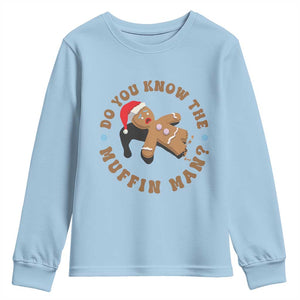 Christmas Gingerbread Youth Sweatshirt Funny Do You Know The Muffin Man TS11 Light Blue Print Your Wear