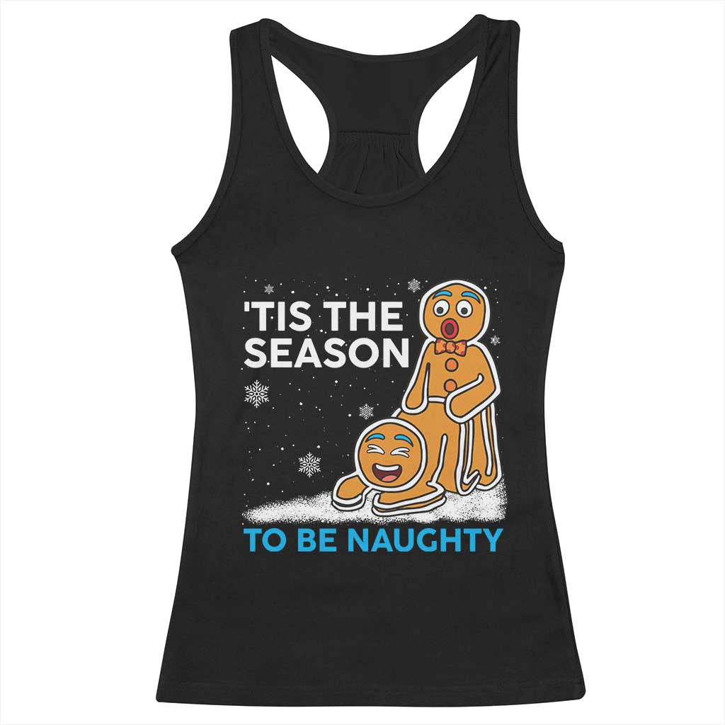Funny Tis The Season To Be Naughty Dirty Christmas Racerback Tank Top Xmas Adult Humor TS11 Black Print Your Wear