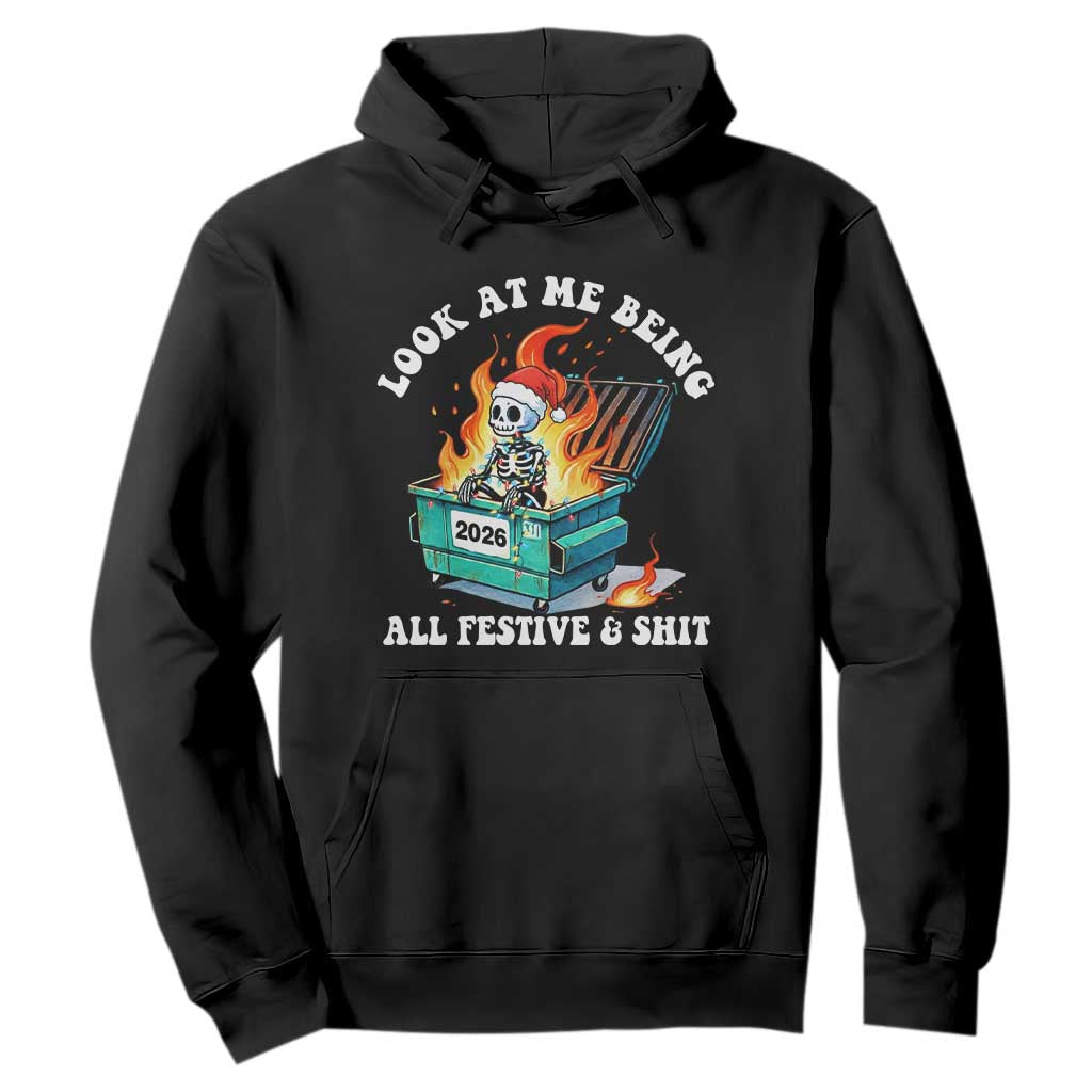 Funny Christmas Dumpster Fire Skeleton 2026 Hoodie Look At Me Being All Festive And Shit TS11 Black Print Your Wear