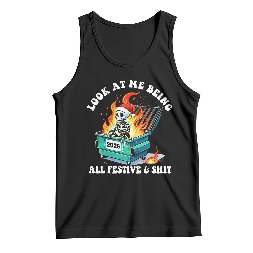 Funny Christmas Dumpster Fire Skeleton 2026 Tank Top Look At Me Being All Festive And Shit TS11 Black Print Your Wear