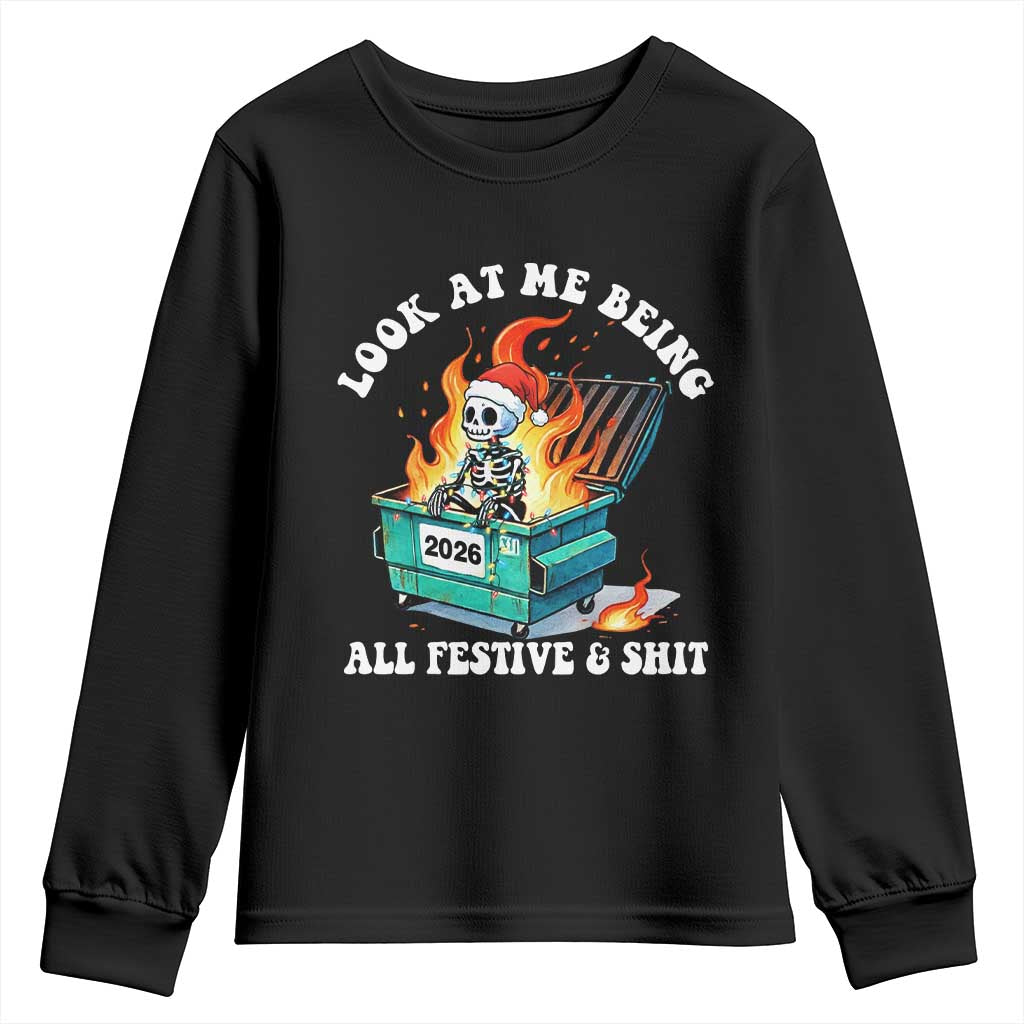 Funny Christmas Dumpster Fire Skeleton 2026 Youth Sweatshirt Look At Me Being All Festive And Shit TS11 Black Print Your Wear