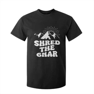 Funny Shred The Gnar T Shirt For Kid Snowboarding Mountain Winter Sport TS11 Black Print Your Wear