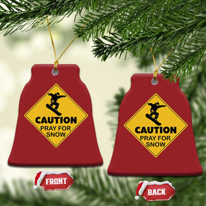 Funny Snowboarding Christmas Ornament Caution Pray For Snow Snowboard TS11 Bell Flake Red Print Your Wear