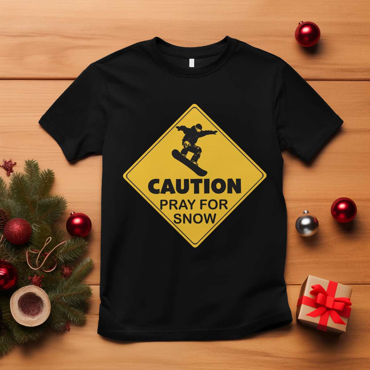 Funny Snowboarding T Shirt Caution Pray For Snow Snowboard TS11 Black Print Your Wear