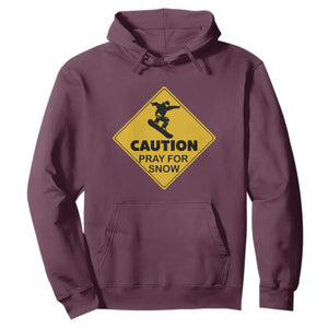 Funny Snowboarding Hoodie Caution Pray For Snow Snowboard TS11 Maroon Print Your Wear