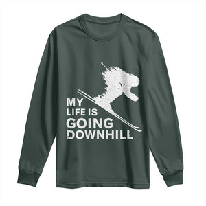 Funny Skiing Long Sleeve Shirt My Life Is Going Downhill Skier TS11 Dark Forest Green Print Your Wear