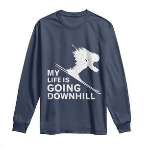 Funny Skiing Long Sleeve Shirt My Life Is Going Downhill Skier TS11 Navy Print Your Wear