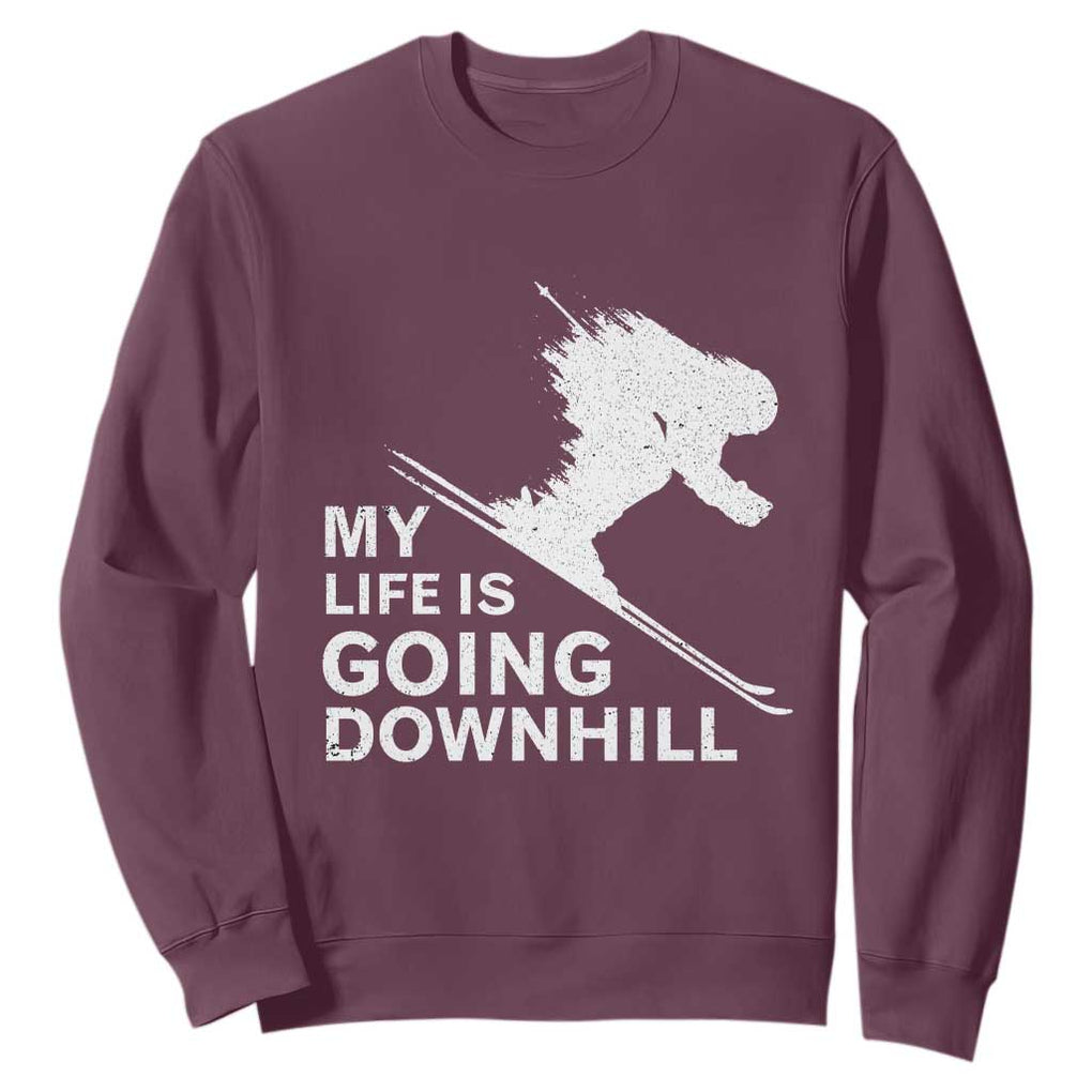 Funny Skiing Sweatshirt My Life Is Going Downhill Skier TS11 Maroon Print Your Wear