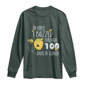 Funny 100th Day Of School Bee Long Sleeve Shirt Oh Honey I Buzzed Through 100 Days Of School TS11 Dark Forest Green Print Your Wear