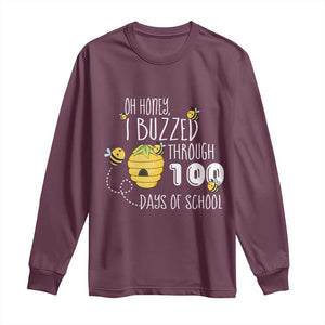 Funny 100th Day Of School Bee Long Sleeve Shirt Oh Honey I Buzzed Through 100 Days Of School TS11 Maroon Print Your Wear