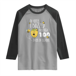 Funny 100th Day Of School Bee Raglan Shirt Oh Honey I Buzzed Through 100 Days Of School TS11 Sport Gray Black Print Your Wear