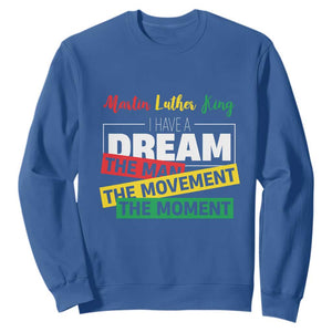 MLK Day I Have A Dream Sweatshirt Martin Luther King The Man Movement Moment Black History Month TS11 Royal Blue Print Your Wear