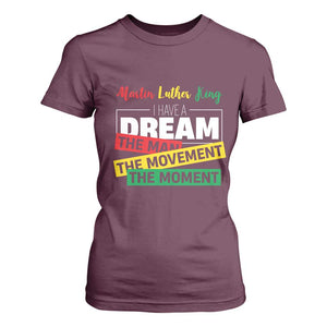 MLK Day I Have A Dream T Shirt For Women Martin Luther King The Man Movement Moment Black History Month TS11 Maroon Print Your Wear