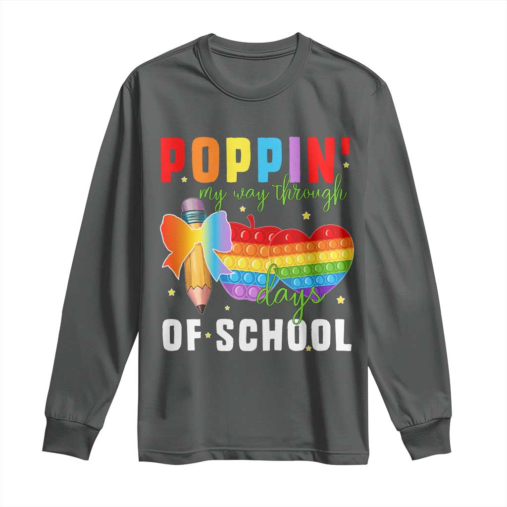 Funny Poppin' My Way Through 100 Day Long Sleeve Shirt TS11 Dark Heather Print Your Wear