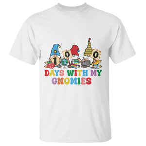 Funny 100 Days With My Gnomies T Shirt 100th Day of School TS11 White Print Your Wear