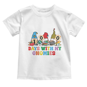 Funny 100 Days With My Gnomies Toddler T Shirt 100th Day of School TS11 White Print Your Wear