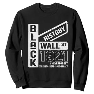 Never Forget Black Wall Street 1921 Sweatshirt Tulsa Black History Month TS11 Black Print Your Wear