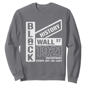 Never Forget Black Wall Street 1921 Sweatshirt Tulsa Black History Month TS11 Charcoal Print Your Wear