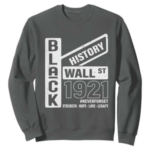 Never Forget Black Wall Street 1921 Sweatshirt Tulsa Black History Month TS11 Dark Heather Print Your Wear