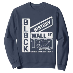 Never Forget Black Wall Street 1921 Sweatshirt Tulsa Black History Month TS11 Navy Print Your Wear