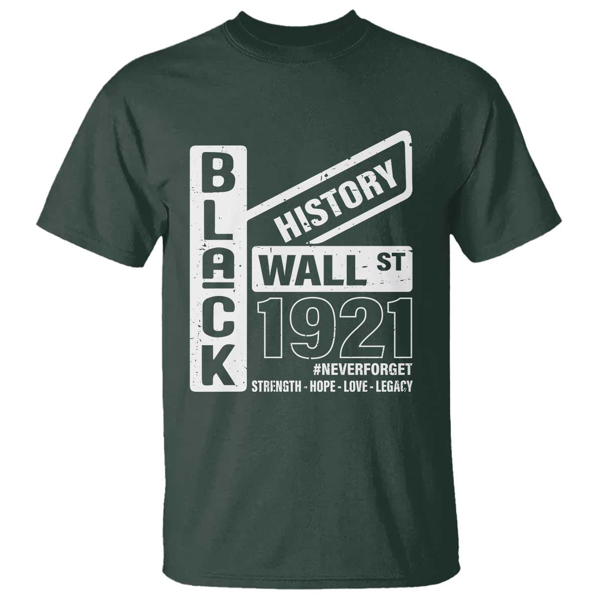 Never Forget Black Wall Street 1921 T Shirt Tulsa Black History Month TS11 Dark Forest Green Print Your Wear
