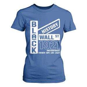 Never Forget Black Wall Street 1921 T Shirt For Women Tulsa Black History Month TS11 Royal Blue Print Your Wear