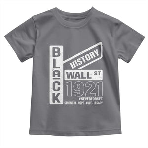 Never Forget Black Wall Street 1921 Toddler T Shirt Tulsa Black History Month TS11 Charcoal Print Your Wear