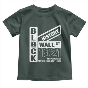 Never Forget Black Wall Street 1921 Toddler T Shirt Tulsa Black History Month TS11 Dark Forest Green Print Your Wear