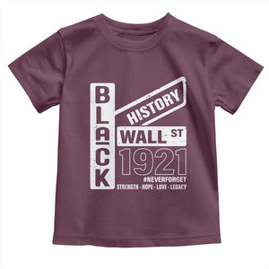 Never Forget Black Wall Street 1921 Toddler T Shirt Tulsa Black History Month TS11 Maroon Print Your Wear