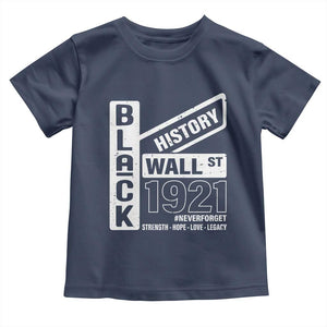 Never Forget Black Wall Street 1921 Toddler T Shirt Tulsa Black History Month TS11 Navy Print Your Wear