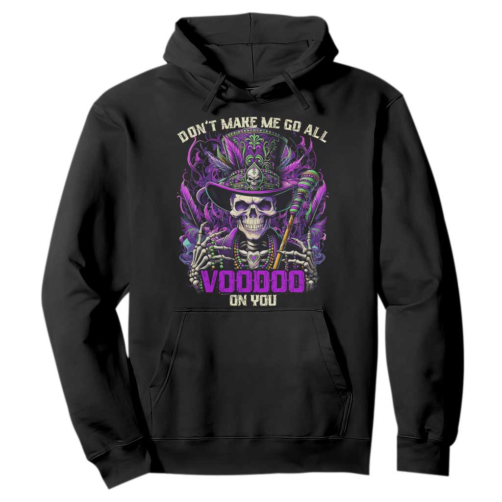 Funny Mardi Gras Voodoo Hoodie Don't Make Me Go All Voodoo On You New Orleans Witch Doctor TS11 Black Print Your Wear