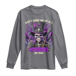 Funny Mardi Gras Voodoo Long Sleeve Shirt Don't Make Me Go All Voodoo On You New Orleans Witch Doctor TS11 Charcoal Print Your Wear