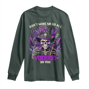 Funny Mardi Gras Voodoo Long Sleeve Shirt Don't Make Me Go All Voodoo On You New Orleans Witch Doctor TS11 Dark Forest Green Print Your Wear