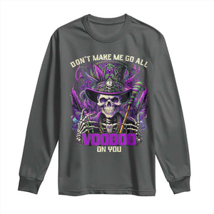 Funny Mardi Gras Voodoo Long Sleeve Shirt Don't Make Me Go All Voodoo On You New Orleans Witch Doctor TS11 Dark Heather Print Your Wear