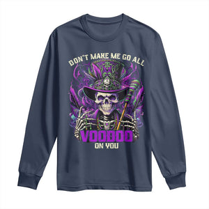 Funny Mardi Gras Voodoo Long Sleeve Shirt Don't Make Me Go All Voodoo On You New Orleans Witch Doctor TS11 Navy Print Your Wear